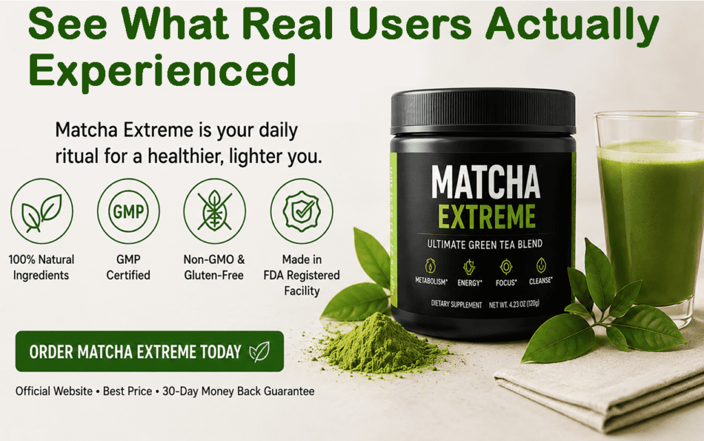 Matcha Extreme review. A Research-Backed User Study on Weight Loss, Energy, and Bloating Results